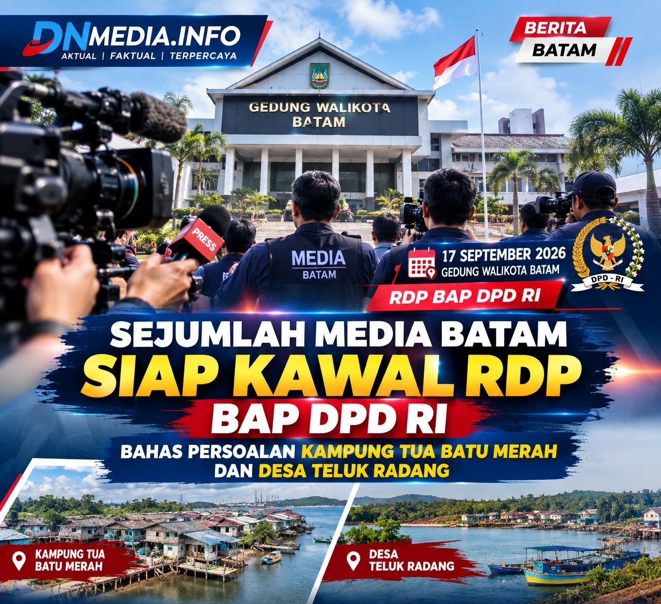 Sejumlah Media Batam Siap Kawal RDP BAP DPD RI, Bahas Persoalan Kampung Tua Batu Merah dan Desa Teluk Radang