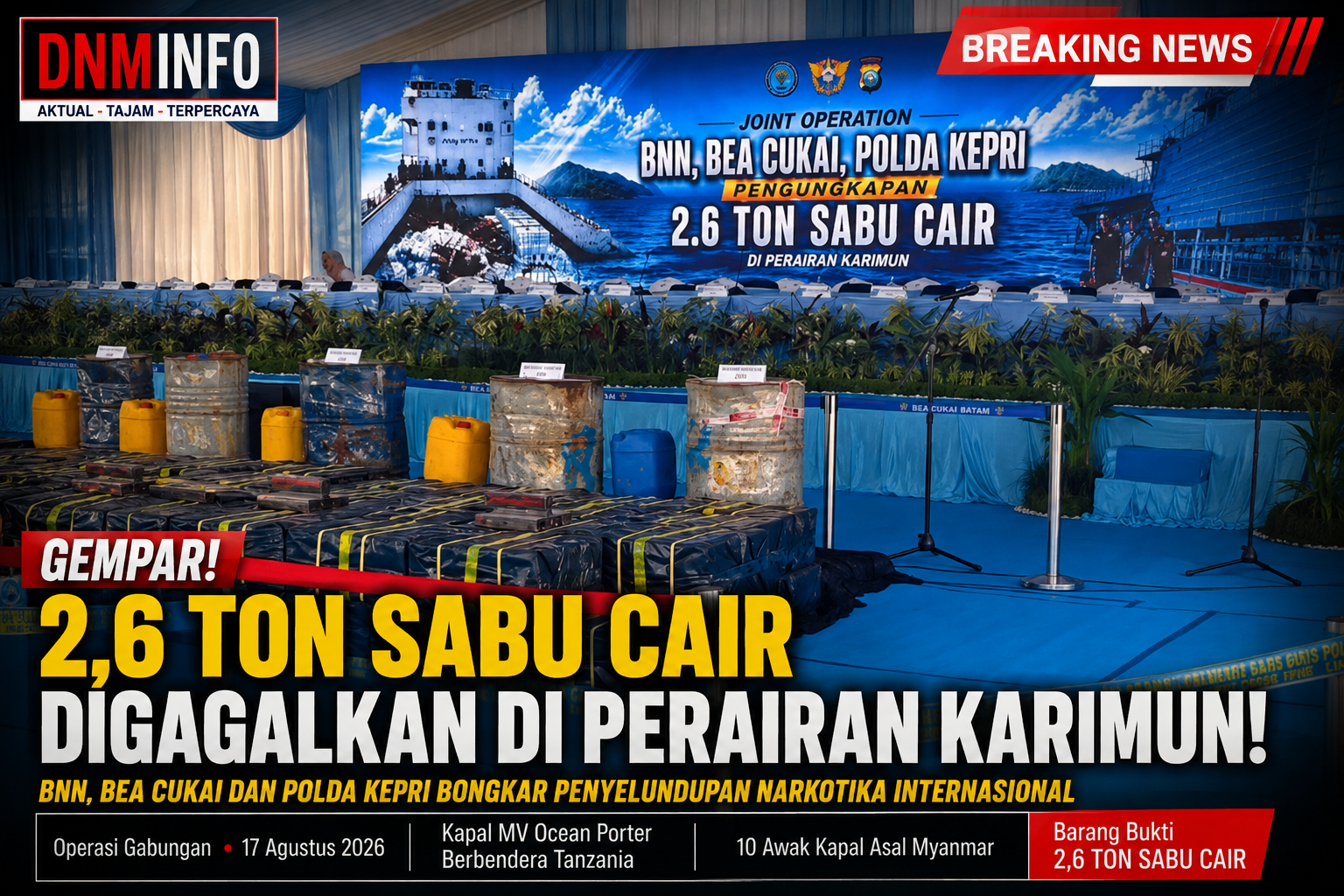 GEMPAR! BNN, Bea Cukai dan Polda Kepri Bongkar 2,6 Ton Sabu Cair, Kapal MV Ocean Porter Dibekuk